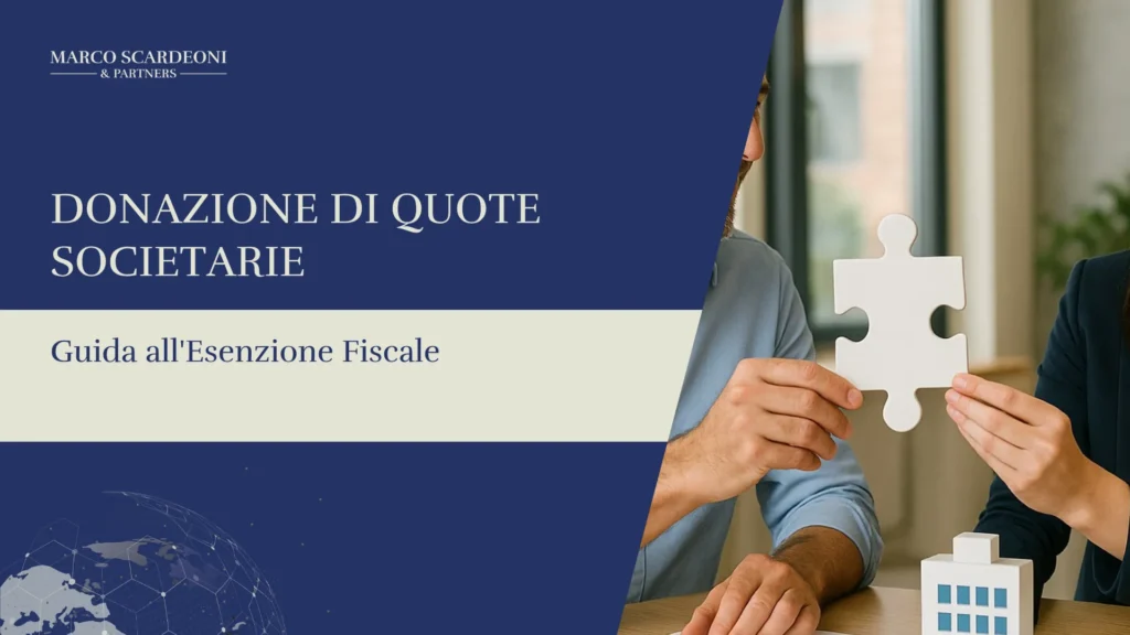 Donazione Quote Societarie: Come Ottenere l'Esenzione Fiscale